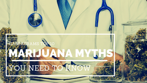 marijuana myths by ganjagrams