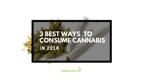 Consume Cannabis in 2018