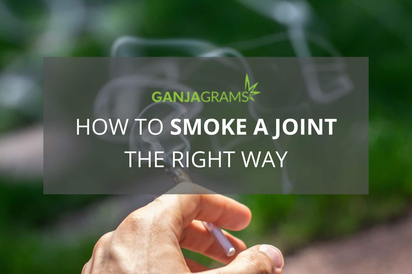 How to Smoke A Joint the Right Way
