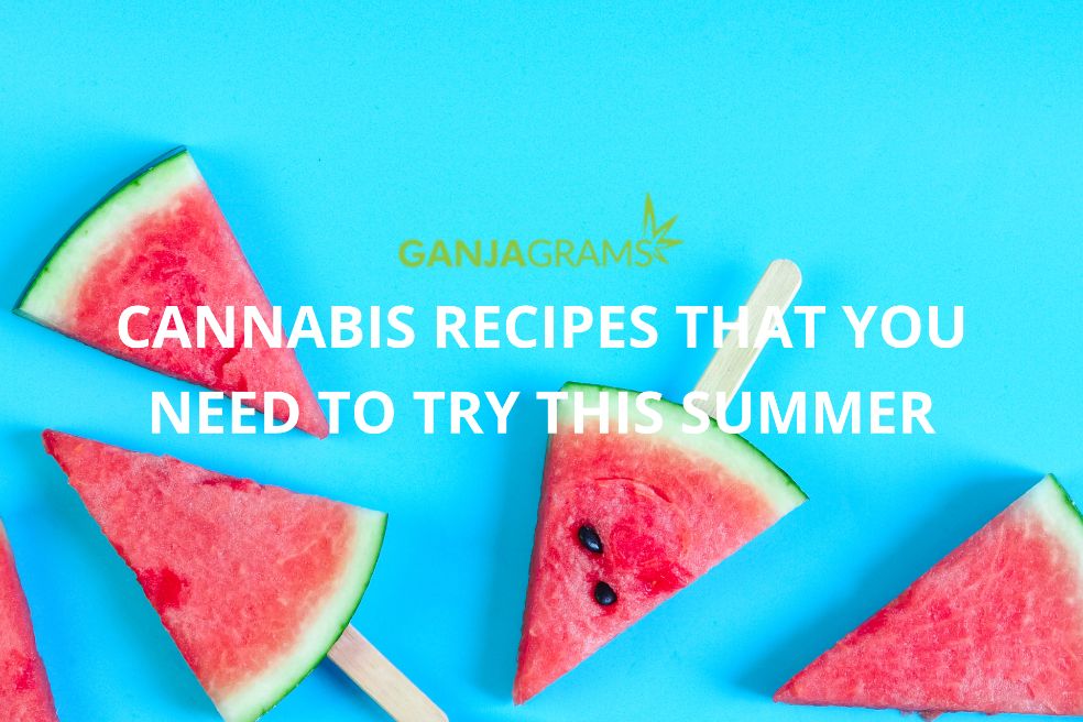Cannabis Recipes That You Need to Try This Summer